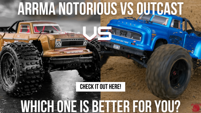 Arrma Notorious VS Outcast Comparison. Which One Is Better For You?